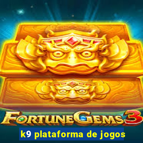 k9 plataforma de jogos